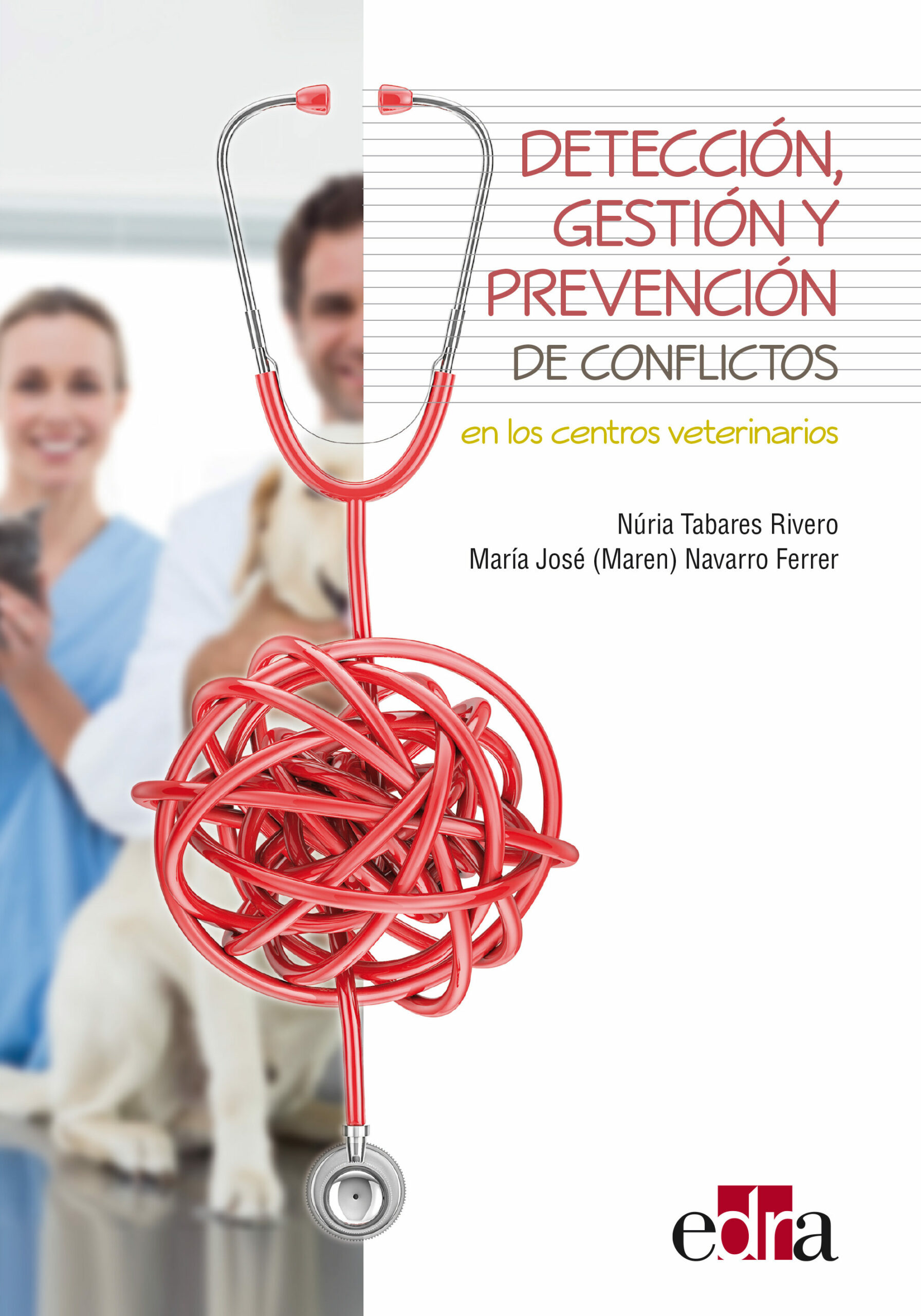 Portada del Libro Deteccion Gestion Y Prevención De Conflictos En Los Centros Veterinari de Maria Jose Navarro Ferrer - 9788418020346
