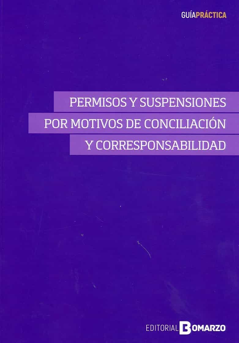 Portada del Libro Permisos Y Suspensiones Por Motivos De Conciliación Y Corresponsa Bili de Maria Jose Romero Rodenas - 9788417310950