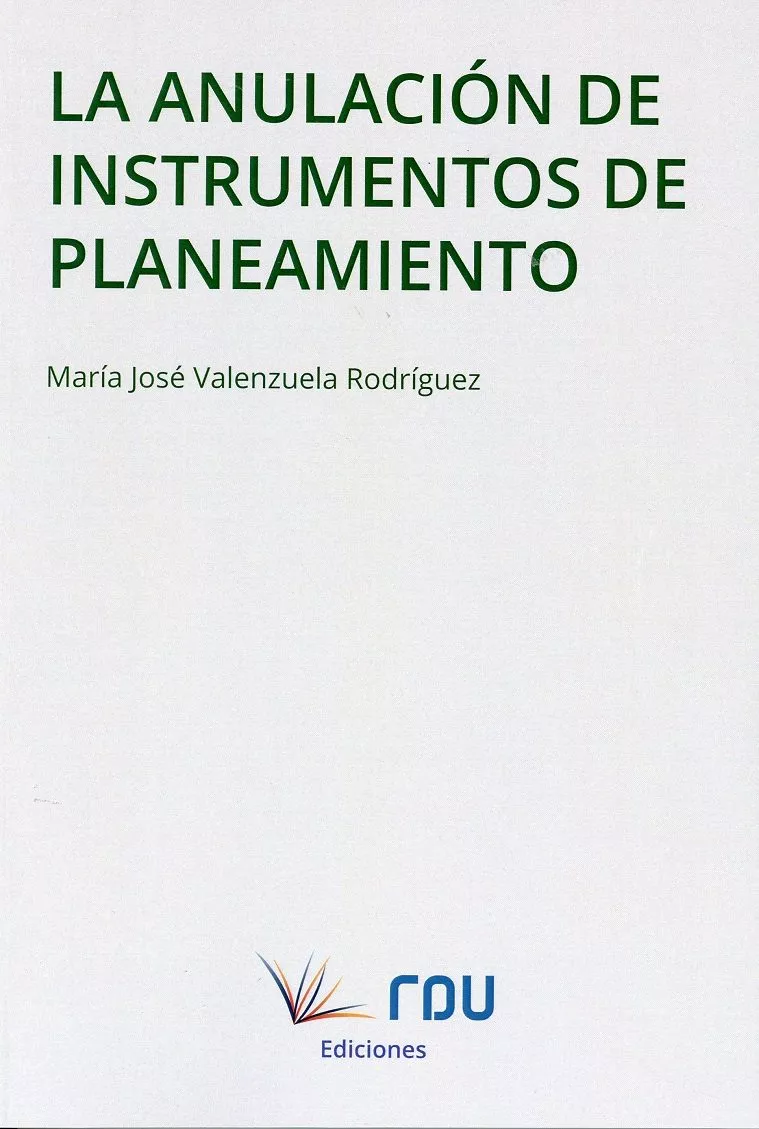 Portada del Libro La Anulación De Instrumentos De Planeamiento de Maria Jose Valenzuela Rodriguez - 9788494658433