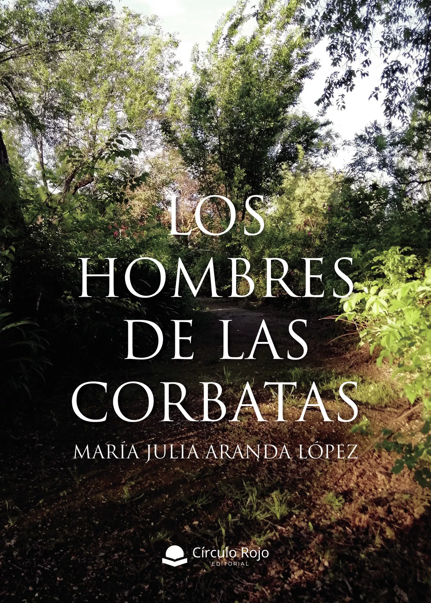 Portada del Libro Los Hombres De Las Corbatas de Maria Julia Aranda Lopez - 9788413312828