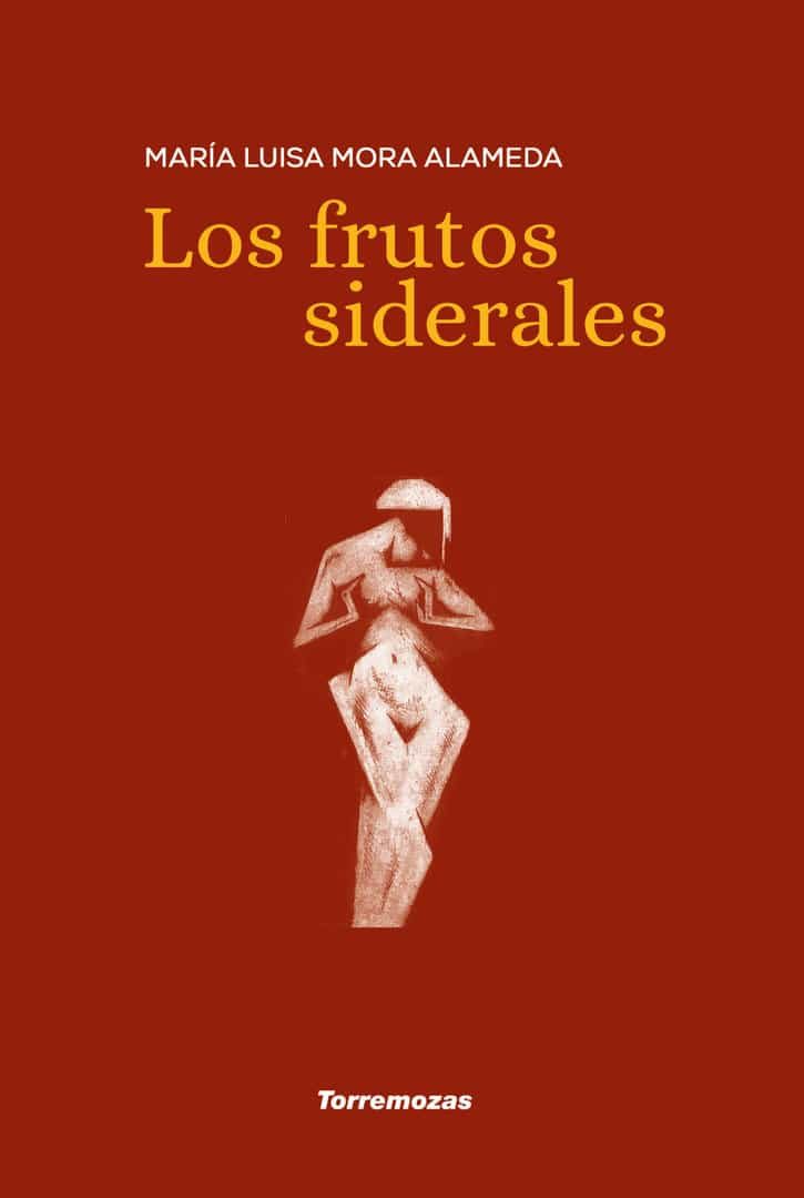 Portada del Libro Los Frutos Siderales de Maria Luisa Mora Alameda - 9788478398201