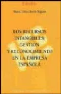 Portada del Libro Recursos Intangibles: Gestion Y Reconocimiento En La Empresa Espa Ñola de Maria Luisa Recio Rapun - 9788488533777