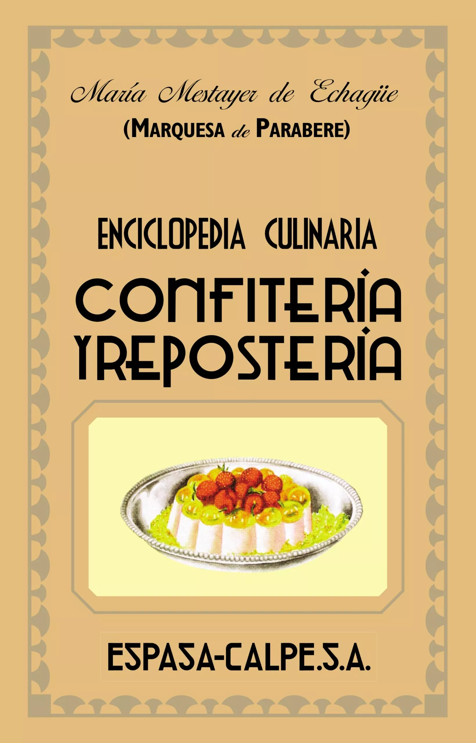 Portada del Libro Enciclopedia Culinaria Confiteria Y Reposteria de Maria Marquesa De Parabere - 9788467019919