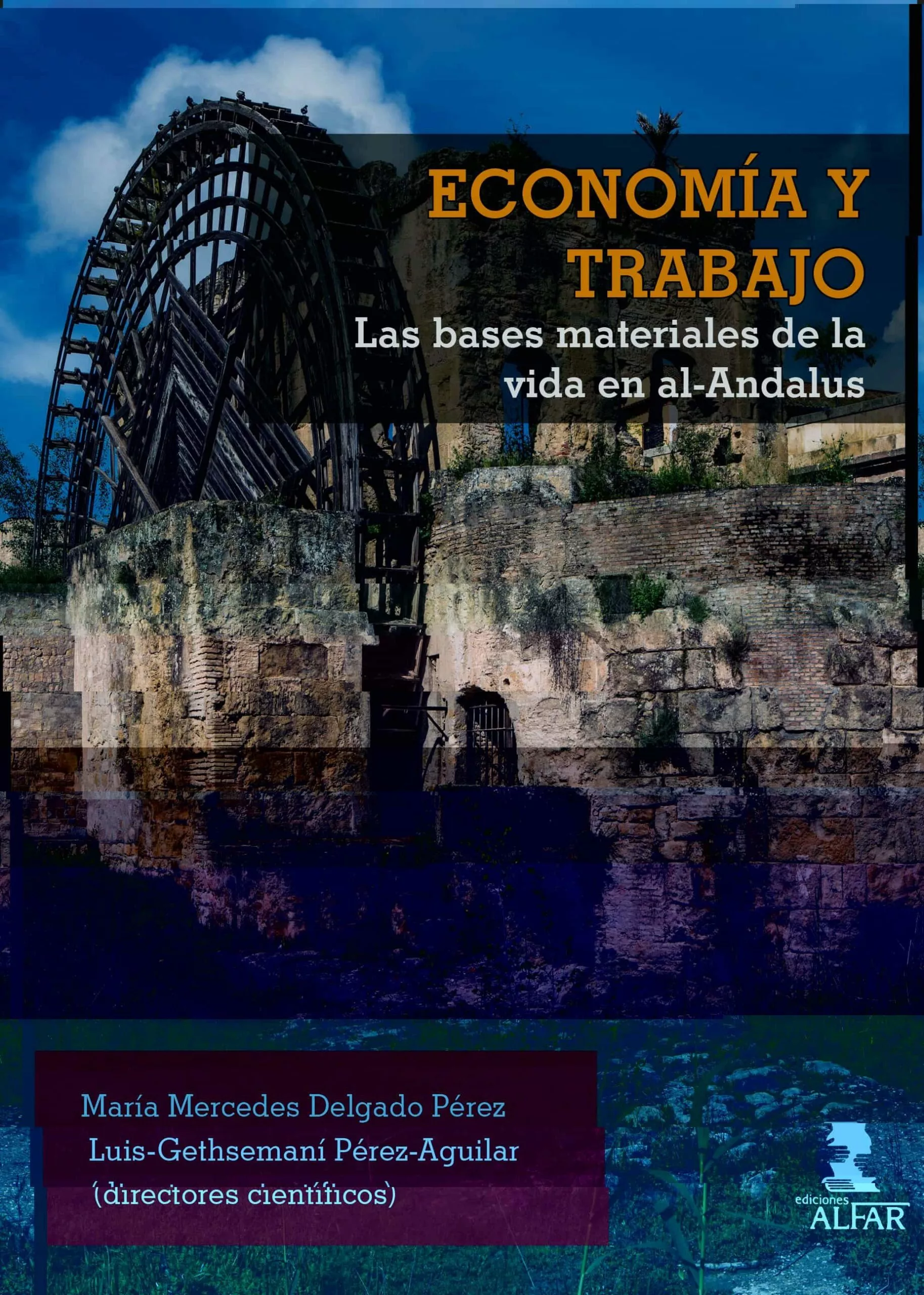 Portada del Libro Economia Y Trabajo. Las Bases Materiales De La Vida En Al-Andalus de Maria Mercedes Delgado - 9788478988396