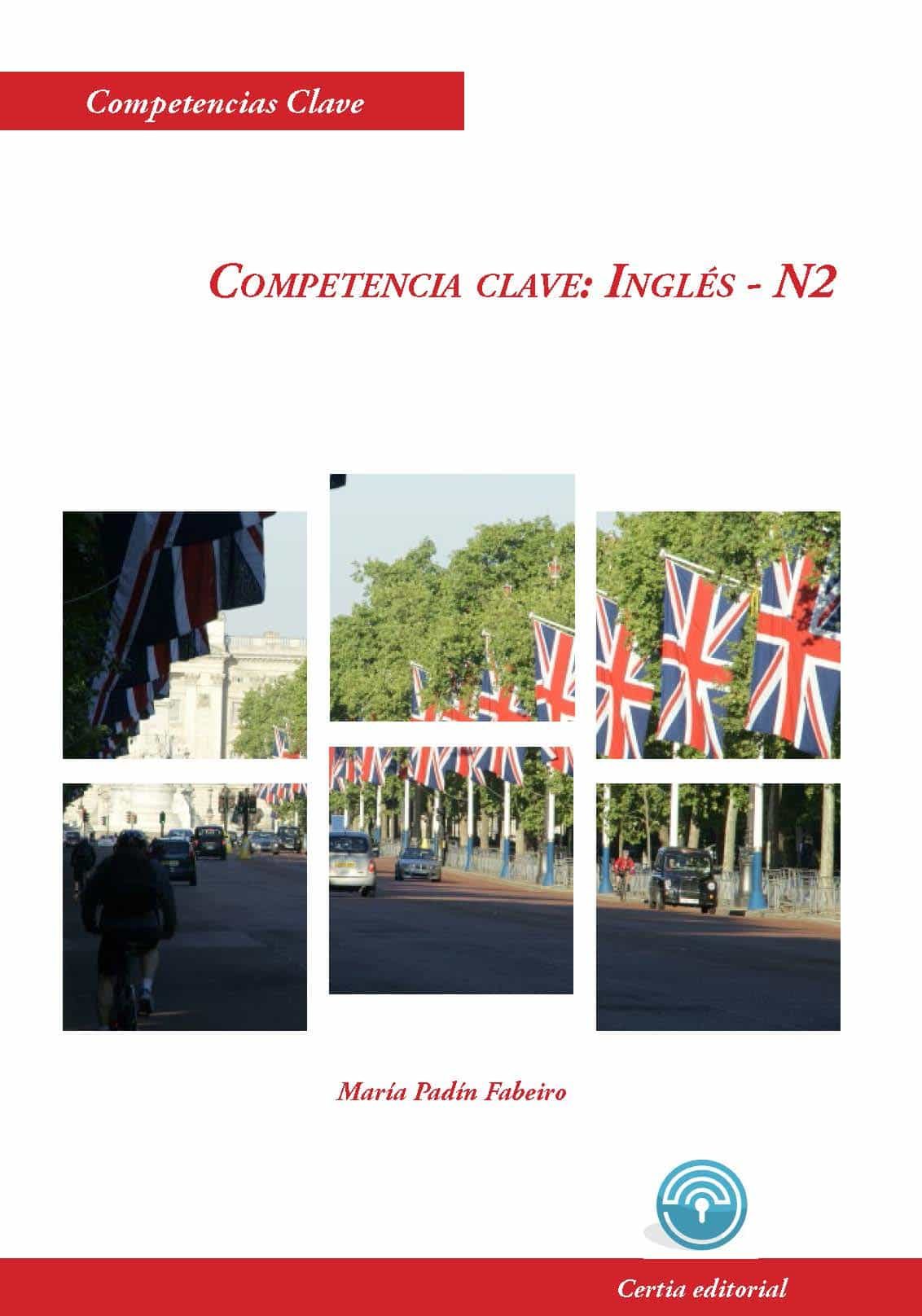 Portada del Libro Competencia Clave: Competencia Inglés N2 de Maria Padin Fabeiro - 9788417328030