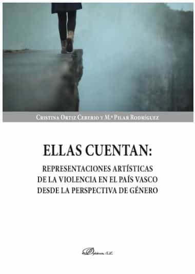 Portada del Libro Ellas Cuentan: Representaciones Artisticas De La Violencia En El Pais de Maria Pilar Rodriguez - 9788413246833