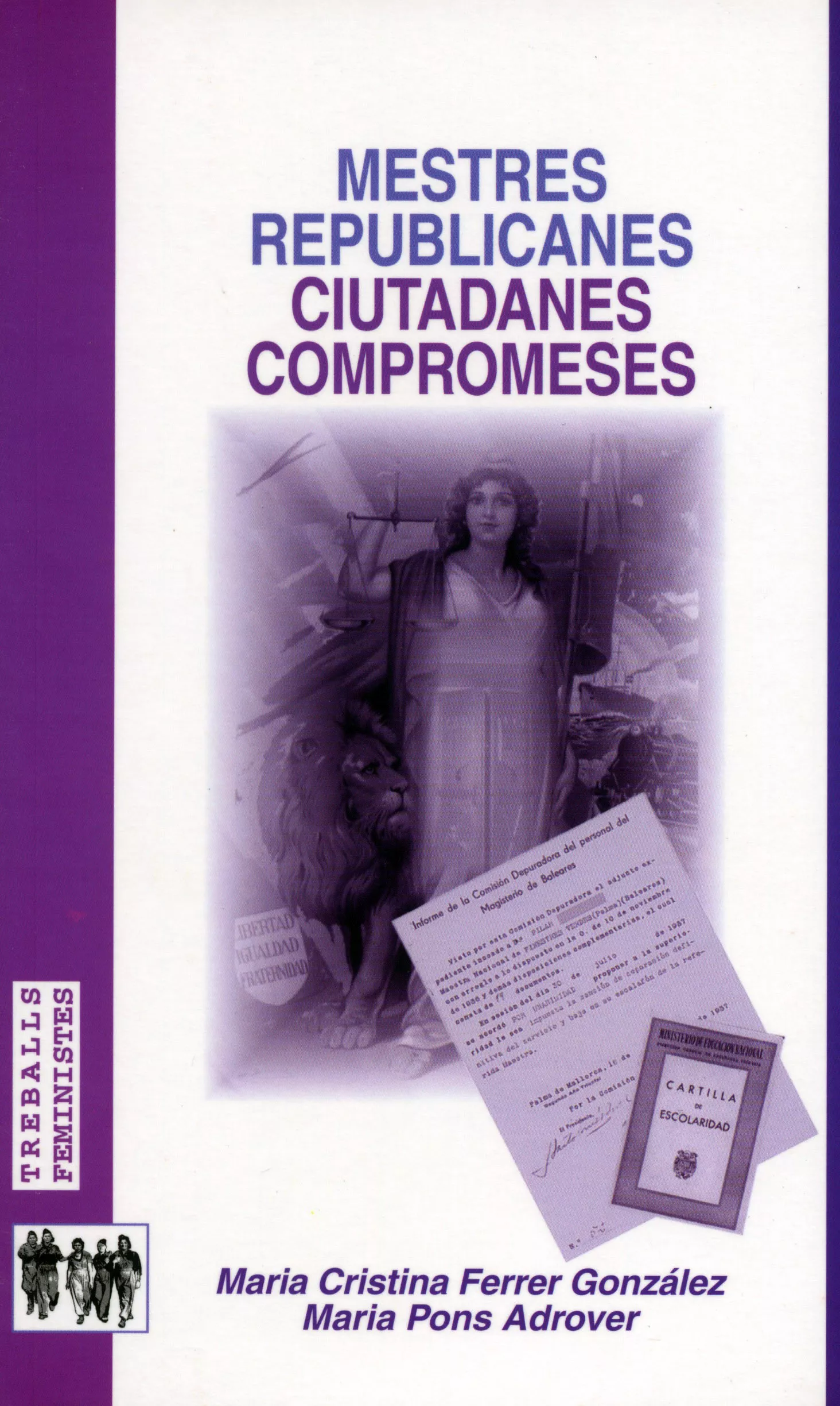 Portada del Libro Mestres Republicanes: Ciutadanes Compromeses de Maria Pons Adrover - 9788476329092