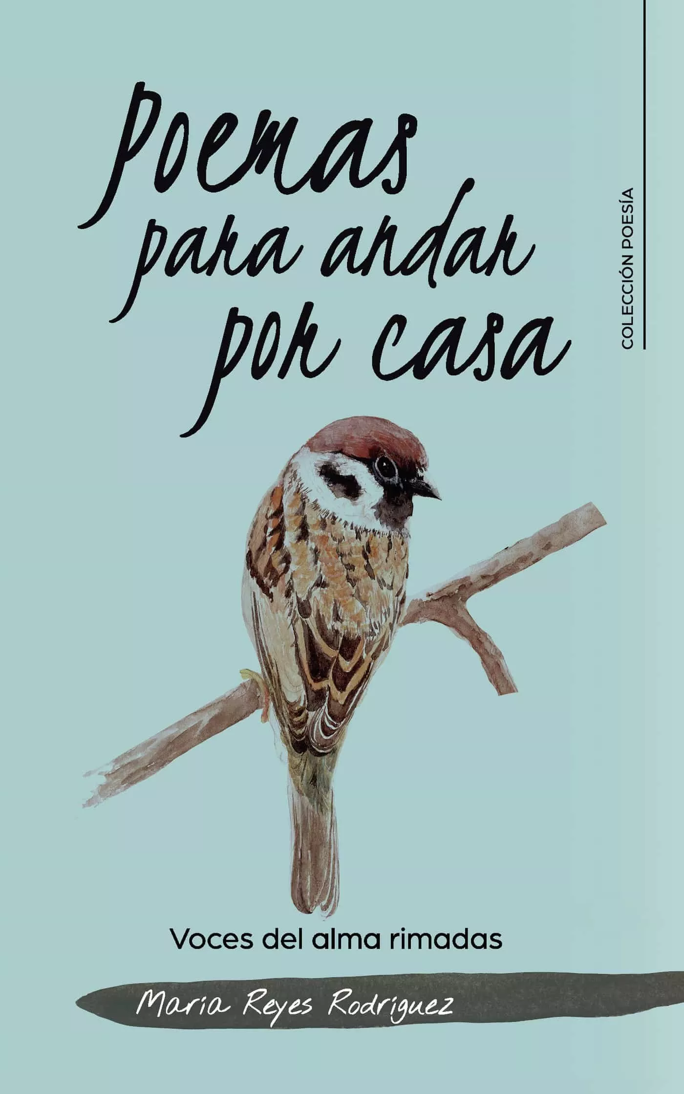 Portada del Libro (I.B.D.) Poemas Para Andar Por Casa: Voces Del Alma Rimadas de Maria Reyes Rodriguez - 9788418018268
