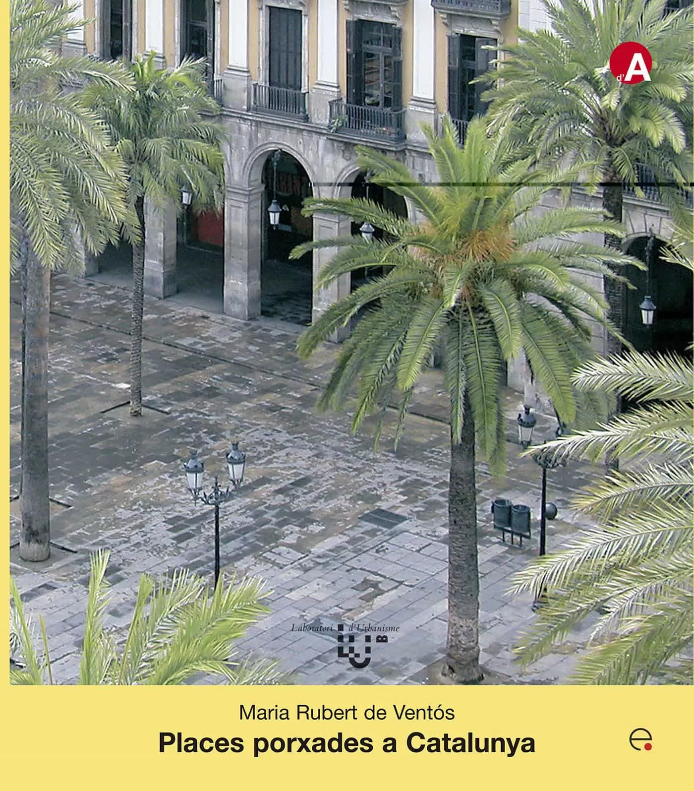 Portada del Libro Places Porxades A Catalunya de Maria Rubert De Ventos - 9788483018521