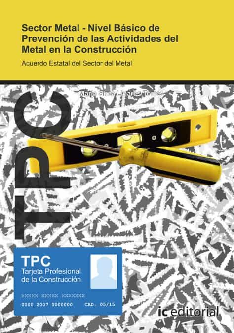 Portada del Libro (I.B.D.) Tpc Sector Metal - Nivel Básico De Prevención De Las Activida de Maria Sixta Linares Torres - 9788491988274