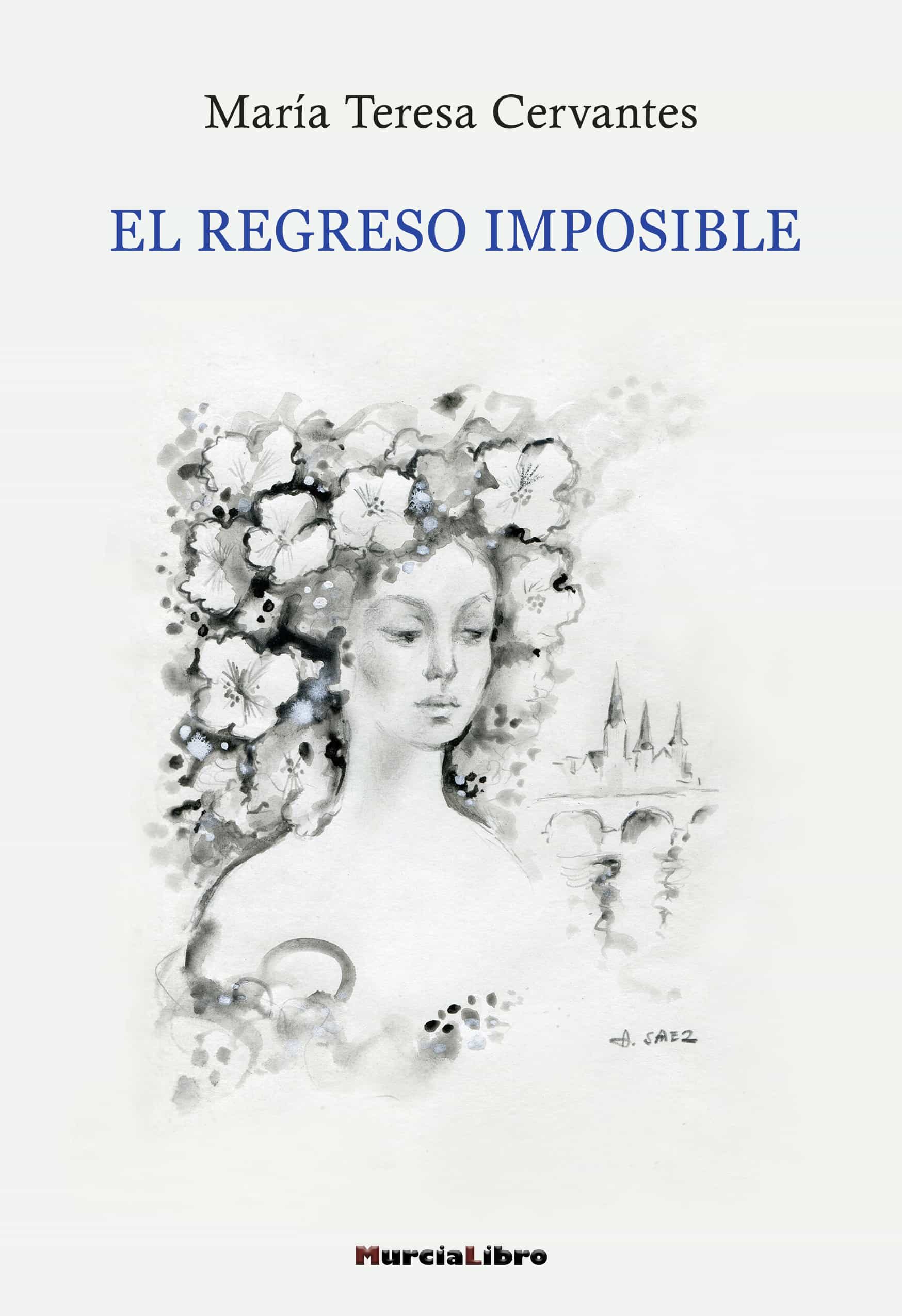 Portada del Libro El Regreso Imposible de Maria Teresa Cervantes - 9788415516460