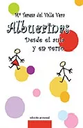 Portada del Libro Albuerinas: Desde El Aula Y En Verso de Maria Teresa Del Valle Vera - 9788461141333