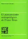 Portada del Libro El Pensamiento Antropologico De Franz Boas de Maria Valdes Gazquez - 9788449024436