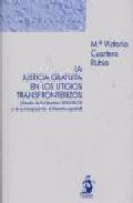 Portada del Libro La Justicia Gratuita En Los Litigios Transfronterizos de Maria Victoria Cuarteto Rubio - 9788496717480