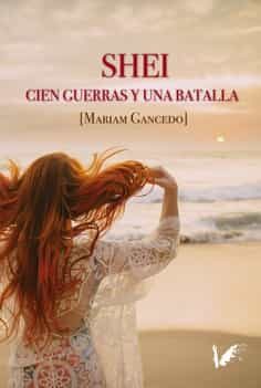 Portada del Libro Shei. Cien Guerras Y Una Batalla de Mariam Gancedo - 9788412121292