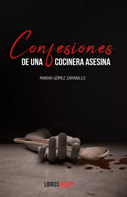 Portada del Libro Confesiones De Una Cocinera Asesina de Marian Gomez Zamanillo - 9788417721879