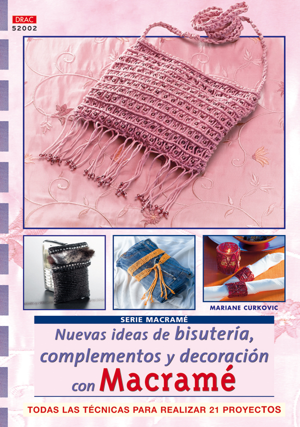 Portada del Libro Nuevas Ideas De Bisuteria Complementos Y Decoracion Con Macrame de Mariane Curkovic - 9788496777385