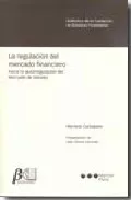 Portada del Libro La Regulacion Del Mercado Financiero: Hacia La Autorregulacion De L Me de Mariano Carbajales - 9788497683005