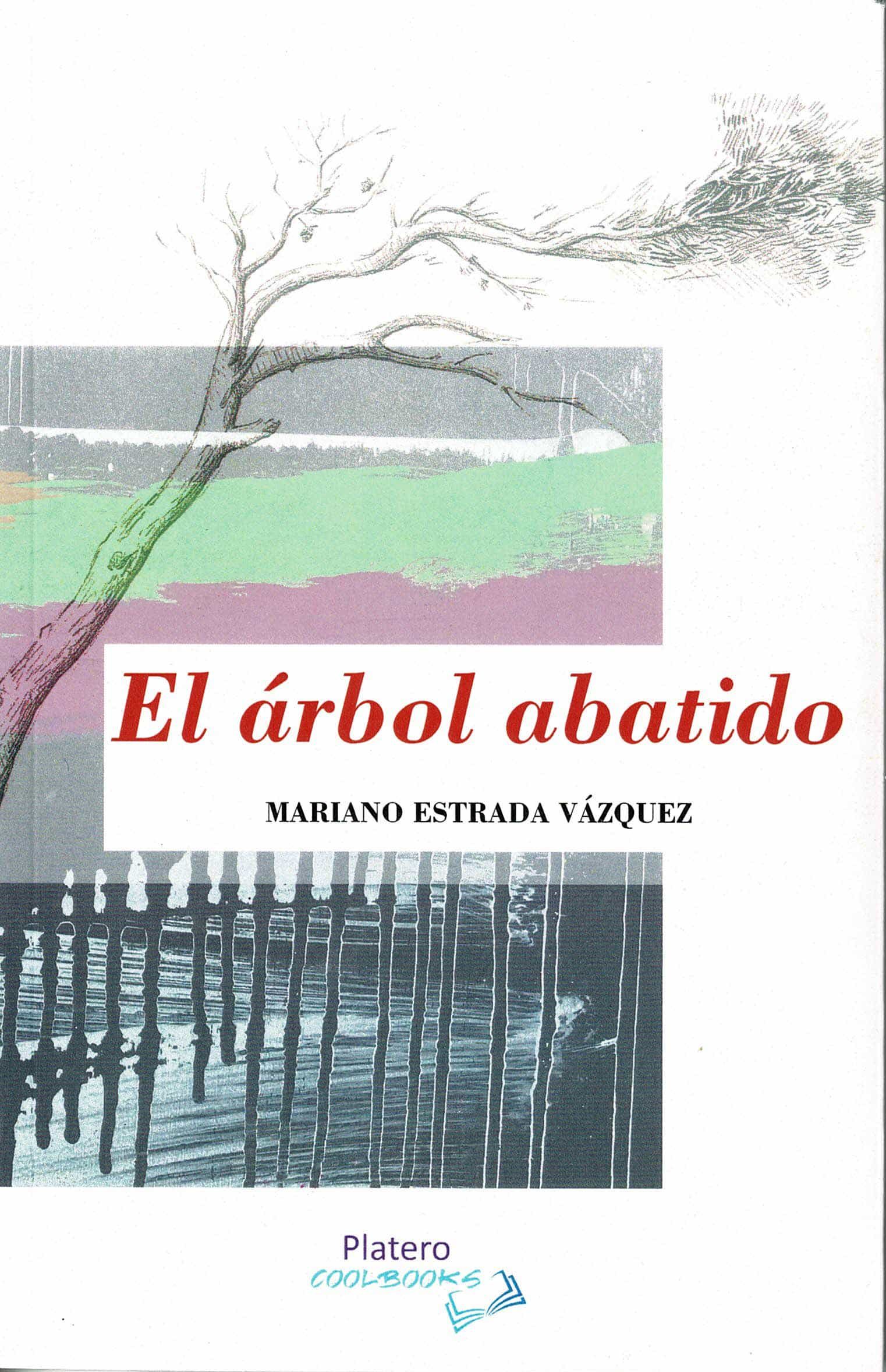 Portada del Libro El Árbol Abatido de Mariano Estrada Vazquez - 9788412180282