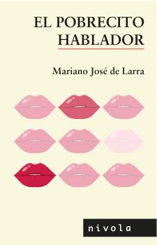 Portada del Libro El Pobrecito Hablador de Mariano Jose De Larra - 9788415913511