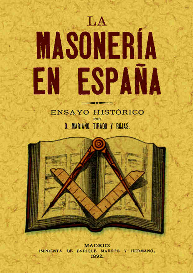 Portada del Libro La Masoneria En España: Ensayo Historico (Reprod. Facsimil De La Ed. D de Mariano Tirado Y Rojas - 9788497611992