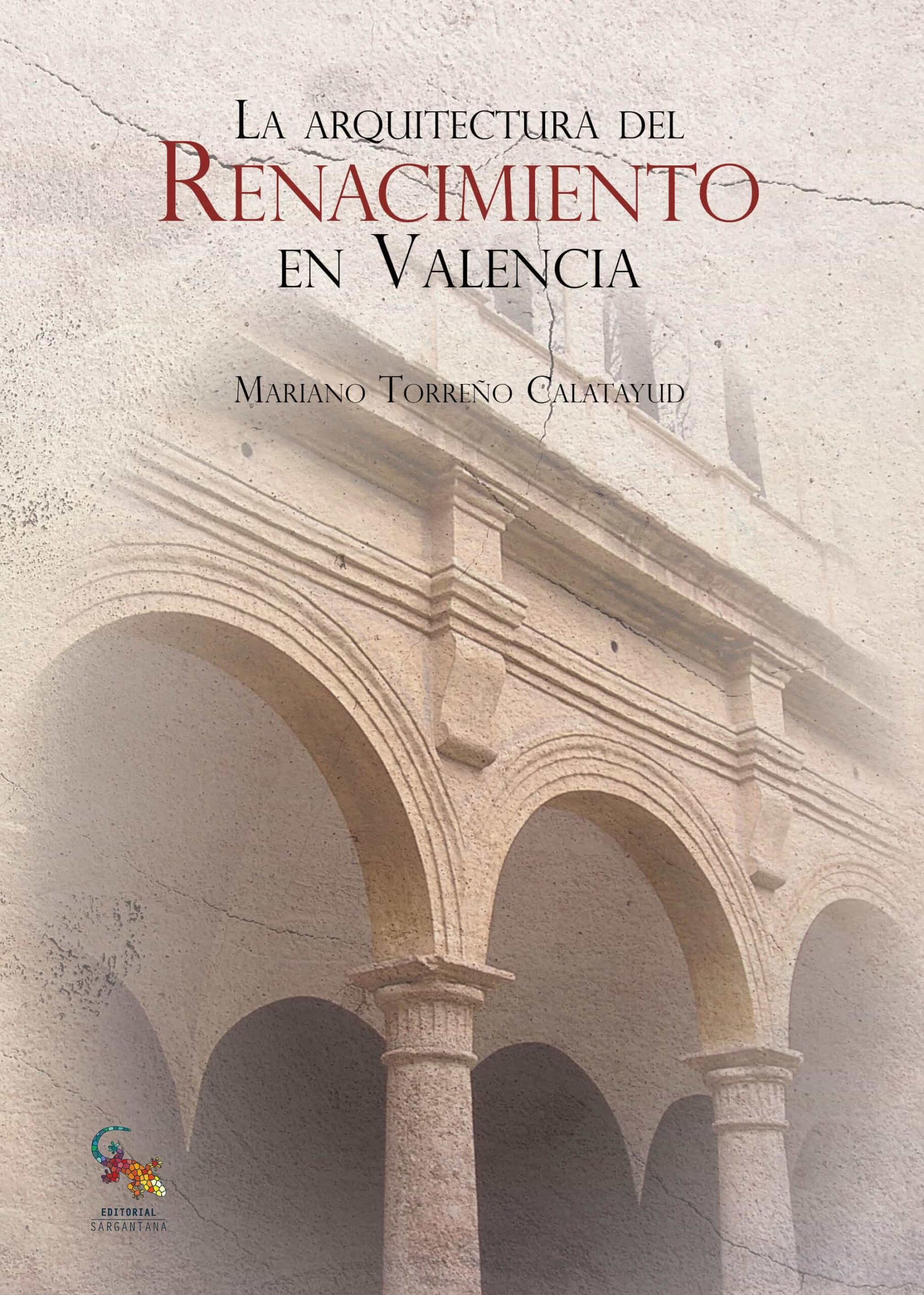 Portada del Libro La Arquitectural Del Renacimiento En Valencia de Mariano Torreño Calatayud - 9788417731779