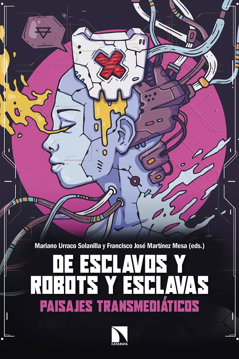 Portada del Libro De Esclavos Y Robots Y Esclavas de Mariano Urraco Solanilla - 9788490978405
