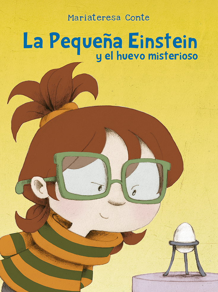 Portada del Libro La Pequeña Einstein Y El Huevo Misterioso de Mariateresa Conte - 9788491453529