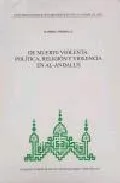 Portada del Libro De Muerte Violenta: Politica Religion Y Violencia En Al-Andalus de Maribel Fierro - 9788400082680