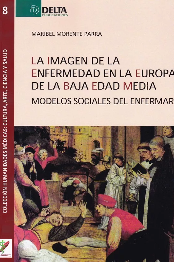 Portada del Libro La Imagen De La Enfermedad En La Europa De La Baja Edad Media de Maribel Morente Parra - 9788485699421