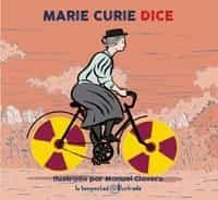Portada del Libro Marie Curie Dice de Marie Curie - 9788479481735