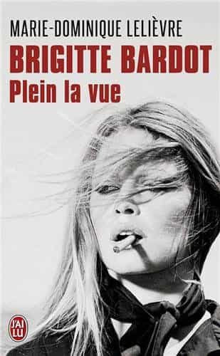 Portada del Libro Brigitte Bardot Plein La Vue: Biographie de Marie Dominique Lelievre - 9782290070345