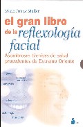 Portada del Libro El Gran Libro De La Reflexologia Facial : Asombrosas Tecnicas De Salud de Marie France Muller - 9788478085354