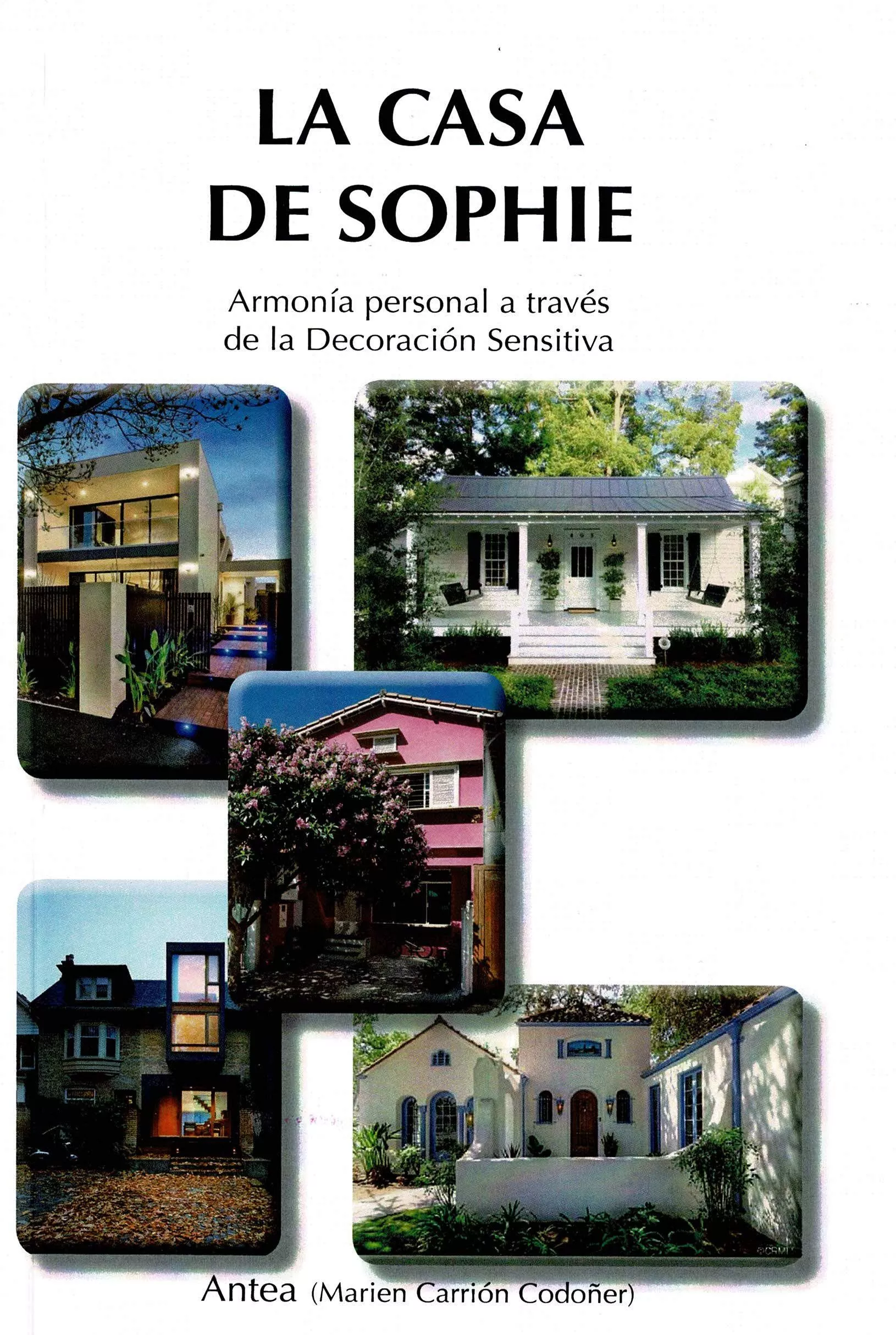 Portada del Libro La Casa De Sophie. Armonia Personal A Traves De La Decoracion Sen Siti de Marien Carrion Codoñer - 9788417168520