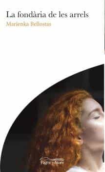 Portada del Libro La Fondària De Les Arrels de Marienka Bellsotas Puig - 9788413031835