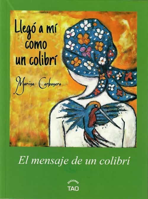 Portada del Libro Llegó A Mí Como Un Colibrí de Marina Carbonero - 9781718779051