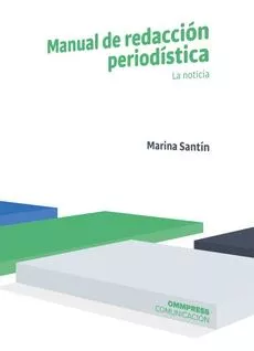 Portada del Libro Manual De Redaccion Periodistica. La Noticia de Marina Santin - 9788417387440
