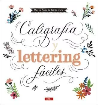 Portada del Libro Caligrafía Y Lettering Fáciles de Marine Porte De Sainte Marie - 9788498746563
