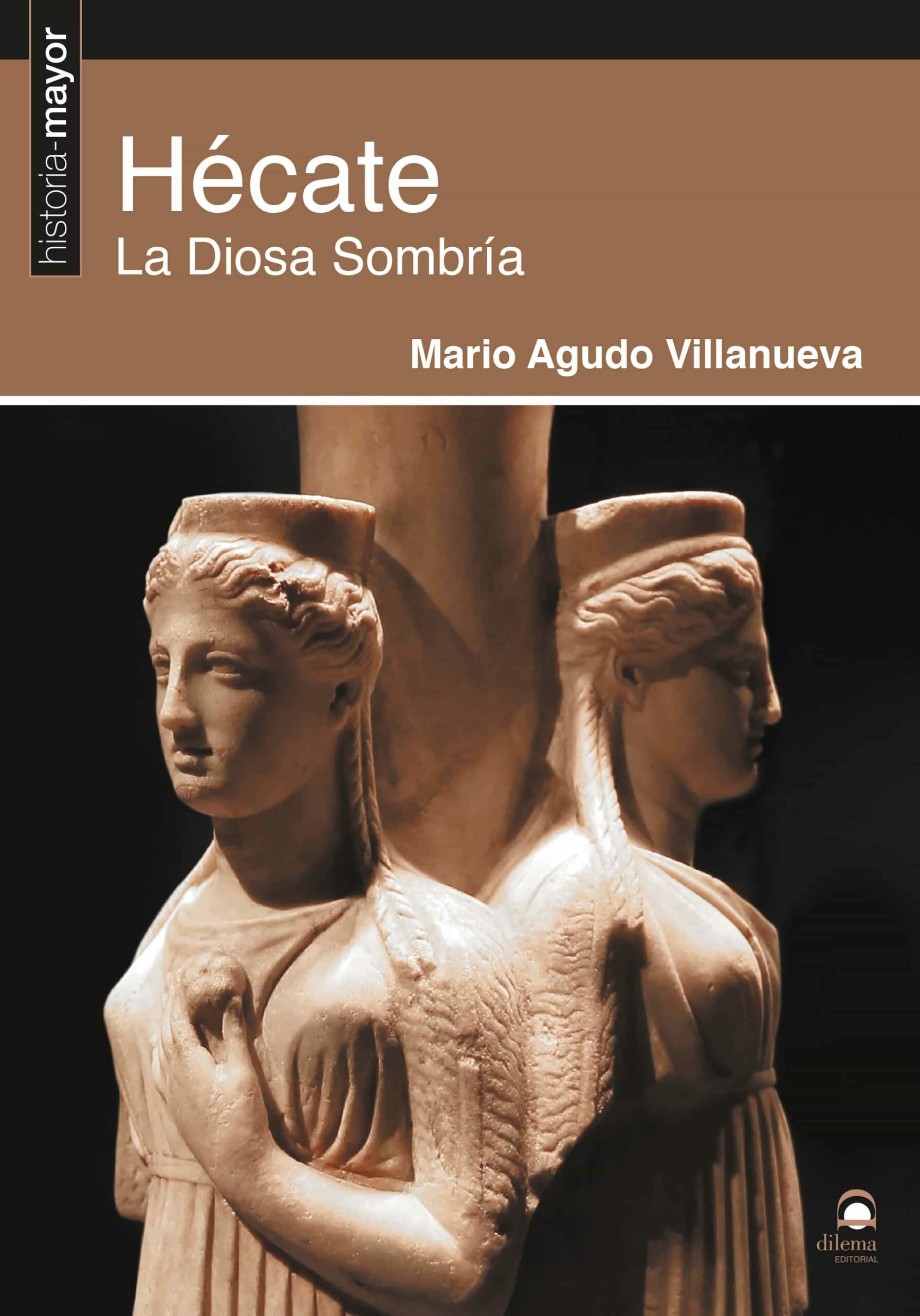 Portada del Libro Hécate. La Diosa Sombria de Mario Agudo Villanueva - 9788498274875