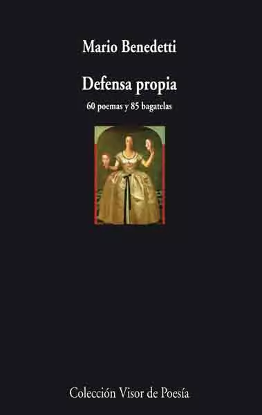 Portada del Libro Defensa Propia: 60 Poemas Y 85 Bagatelas de Mario Benedetti - 9788475225784