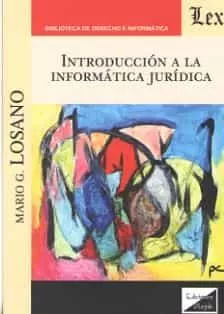 Portada del Libro Introduccion A La Informatica Juridica de Mario G. Losano - 9789563925395