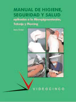 Portada del Libro Manual De Higiene Seguridad Y Salud Aplicadas A La Micropigmenta Cion de Mario Gisbert - 9788487190964