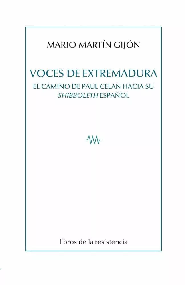 Portada del Libro Voces De Extremadura. El Camino De Paul Celan Hacia Su Shibboleth Espa de Mario Martin Gijon - 9788415766575