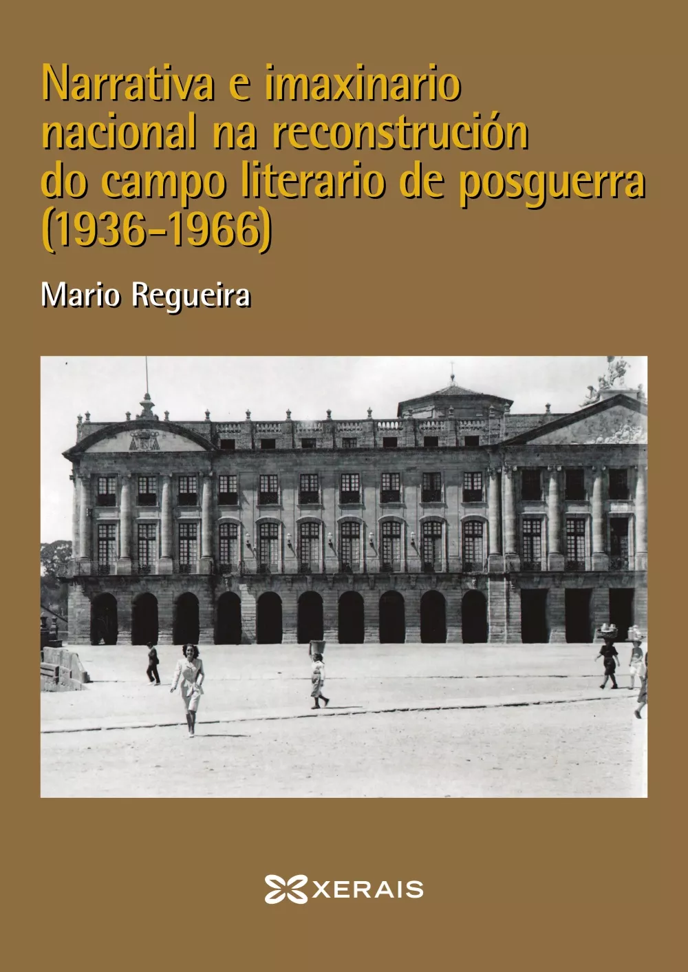 Portada del Libro Narrativa E Imaxinario Nacional Na Reconstrución Do Campo Literar Io N de Mario Regueira - 9788491216346