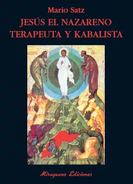 Portada del Libro Jesus El Nazareno: Terapeuta Y Kabalista de Mario Satz - 9788478133031