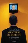 Portada del Libro Mentiras En Directo: La Historia Secreta De Los Telediarios de Mariola Cubells - 9788483076590