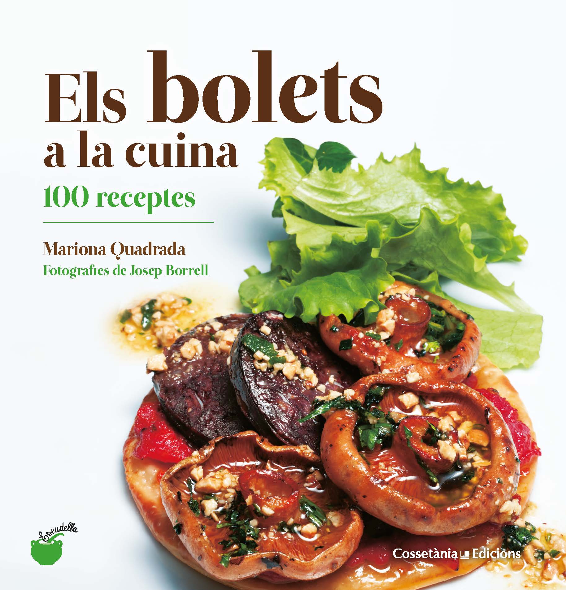 Portada del Libro Els Bolets A La Cuina: 100 Receptes de Mariona Quadrada Monteverde - 9788490348628