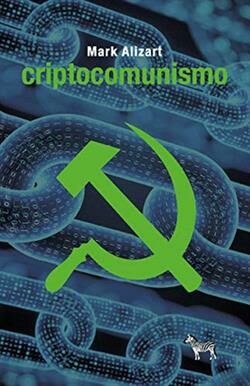 Portada del Libro Criptocomunismo de Mark Alizart - 9789873621734