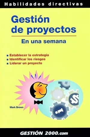 Portada del Libro Gestion De Proyectos En Una Semana de Mark Brown - 9788480889858