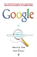 Portada del Libro Historia De Google: Secretos Del Mayor Exito Empresarial Mediati Co Y de Mark Malseed - 9788497345668